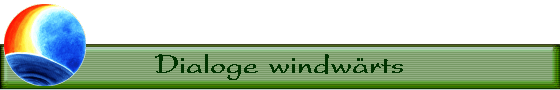Dialoge windwrts